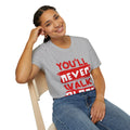 You'll Never Walk Alone | Unisex Softstyle T-Shirt - Conthur Shop