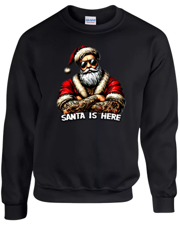 Santa Is Here | Crewneck Sweatshirt S-5XL